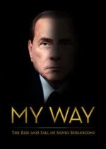 Movie My Way: The Rise and Fall of Silvio Berlusconi