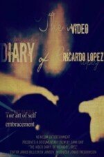 Movie The Video Diary of Ricardo Lopez